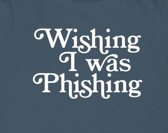 Phish Wishing I Was Phishing - Retro Inspired Parking Lot Shirt