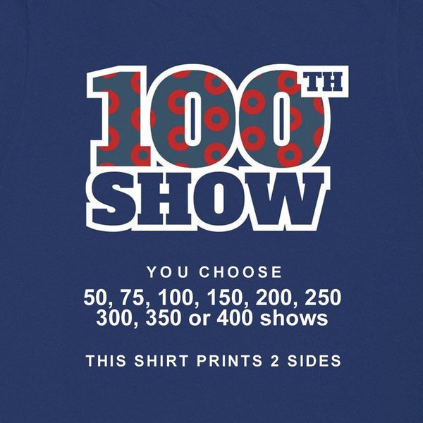 Phish Anniversary Show - 50 - 75 - 100 - 150  - 200 - 250 - 300 - 350 - 400 - Retro - Vintage - T-Shirt - Lot Shirt - Mens - Ladies - Kids