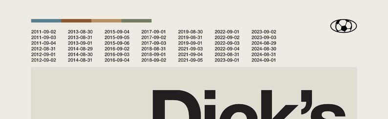 May include: A black and white image of a soccer ball inside a circle. The text "Dick's" is in large, bold, black letters below the soccer ball. A list of dates from 2011 to 2024 is above the soccer ball.