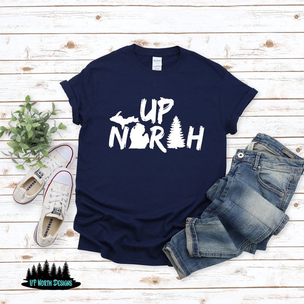 Up North Shirt, Michigan Shirt, Outdoors, Nature Shirt, Up North Michigan Shirt, Adventure Apparel, Michigan Gift, Unisex Tee