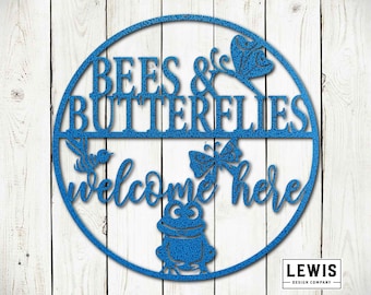 Bees and Butterflies Welcome Here - Metal Sign, Garden Decoration, Wall Decoration, Patio Decoration, Outdoor Living Space, Wildflowers