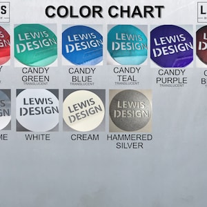 May include: A color chart from Lewis Design Company displays various color options. The chart includes Candy Red, Green, Blue, Teal, Purple, and Bronze, all translucent. Additional colors are Chrome, White, Cream, and Hammered Silver.