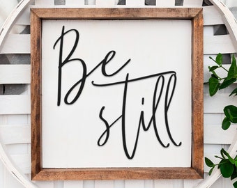 Be Still | Wooden Farmhouse Sign