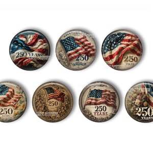 May include: A collection of seven round, vintage-style buttons featuring the American flag. Each button displays a waving flag with red and white stripes and blue stars, along with the text "250 YEARS".