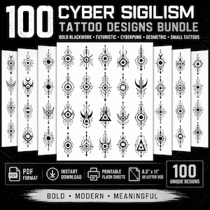 May include: A collection of 100 blackwork tattoo designs with futuristic and cyberpunk themes. The designs are geometric and small, available as printable flash sheets in PDF format. The image includes the text "CYBER SIGILISM TATTOO DESIGNS BUNDLE".