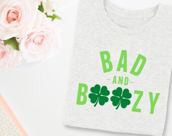 Bad and Boozy - St. Patrick's Day (SVG PNG file)