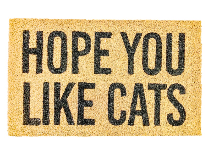 Hope You Like Cats Doormat Funny Mat Cat Doormat Funny Doormat Cat Lover Doormat Welcome Mat Cat Door Mat Cat Lady Doormat