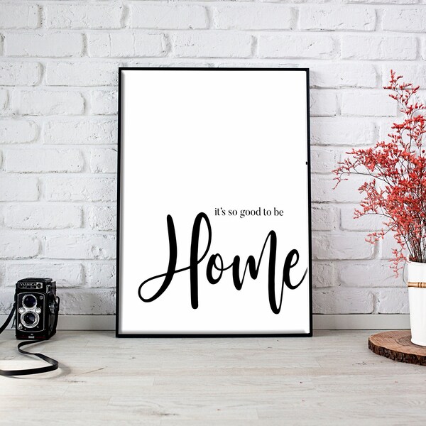 It's So Good To Be Home | Decor Sign | Digital Download