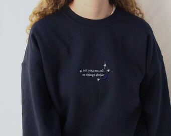 Embroidered Sweatshirt, Set Your Mind On Things Above Sweatshirt, Christian Embroidered Crewneck, Minimalist Christian Apparel