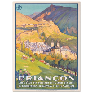May include: A vintage travel poster of Briançon featuring a mountain landscape with a town, a church with two towers, and grazing cows on a green hillside. The text reads BRIANÇON, GITE D'ETAPE DES AUTOCARS DE LA ROUTE DES ALPES.