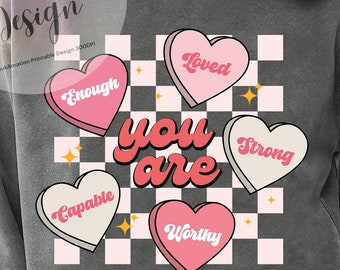 Eres lo suficientemente amado, fuerte, capaz y digno PNG, Feliz día de San Valentín PNG, Sublimación retro de San Valentín Amor propio PNG, Afirmaciones positivas