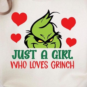 Just a girl who loves Grinch PNG Sublimation Designs, Grinchmas PNG, Christmas Sublimation Png, Christmas Movie PNG, Holiday Sweatshirt png