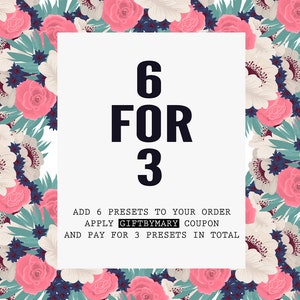 May include: A white card with a floral border and the text "6 FOR 3" in black. The text below reads "ADD 6 PRESETS TO YOUR ORDER APPLY GIFTBYMARY COUPON AND PAY FOR 3 PRESETS IN TOTAL".