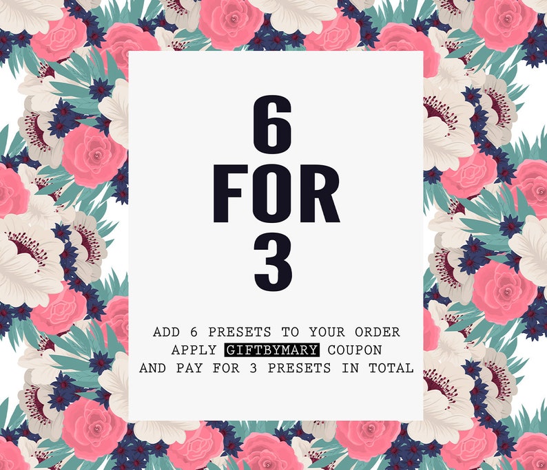 May include: A white card with a floral border and the text "6 FOR 3" in black. The text below reads "ADD 6 PRESETS TO YOUR ORDER APPLY GIFTBYMARY COUPON AND PAY FOR 3 PRESETS IN TOTAL".