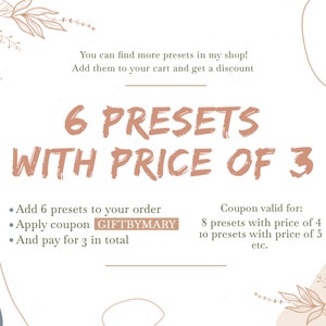 May include: A white graphic with brown text that reads "6 PRESETS WITH PRICE OF 3". The graphic includes a coupon code "GIFTBYMARY" and details about a discount offer for purchasing multiple presets.