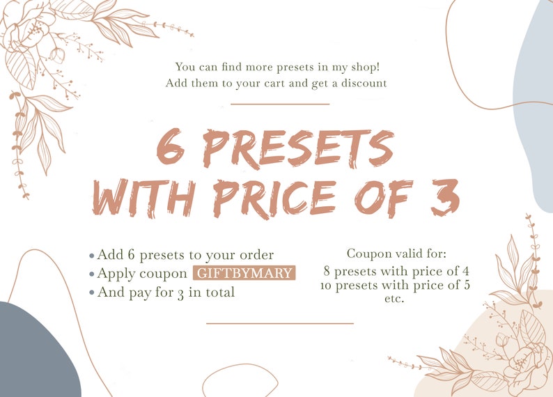 May include: A white graphic with brown text that reads "6 PRESETS WITH PRICE OF 3". The graphic includes a coupon code "GIFTBYMARY" and details about a discount offer for purchasing multiple presets.