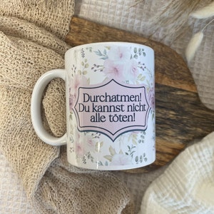 Statement Mug Cup Coffee Cup "Take a deep breath! You can't kill them all!"