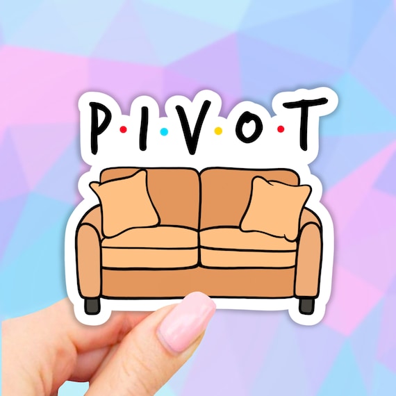Pivot Couch Friends Sticker Funny Friends Sticker Friends Tv Etsy
