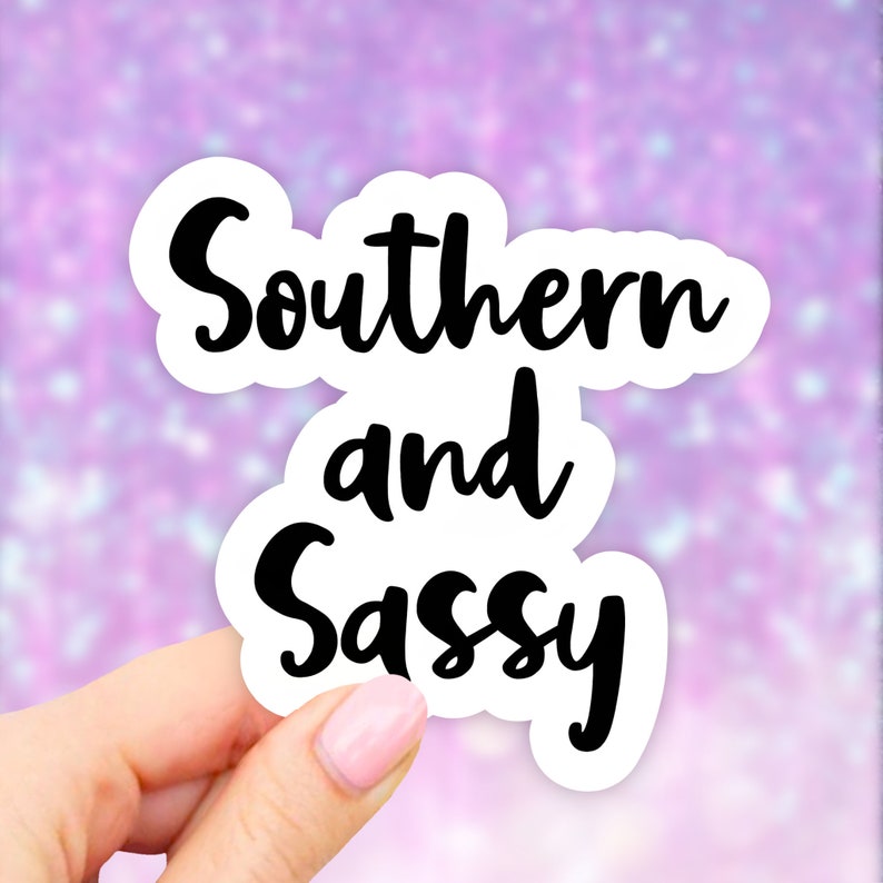 Southern And Sassy Sticker Laptop Stickers Aesthetic Etsy