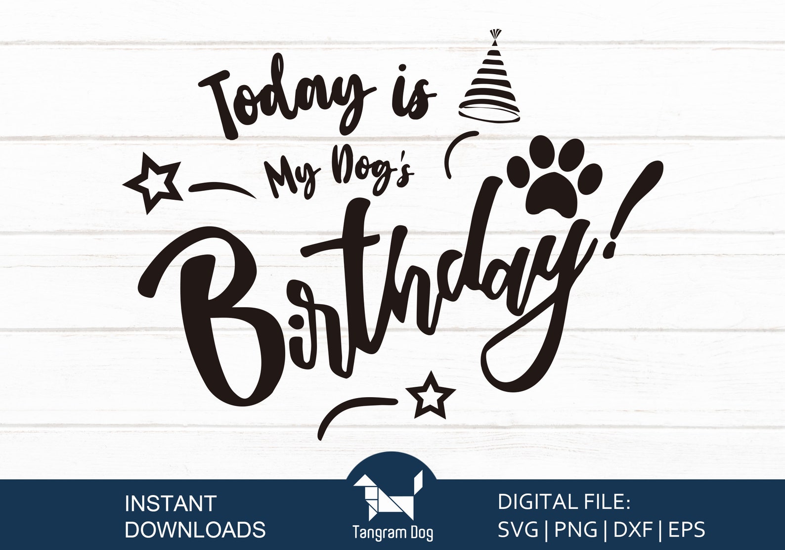 Today is My Dog's Birthday SVG, Dog-themed Cut File, Funny Design, Pet