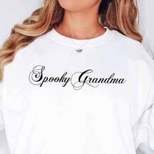Spooky Grandma Sweatshirt, One Spooky Grandma, Cute Grandma Halloween Top, Grandma Gift, Gift for Grandma, Halloween Party, Trick or Treat