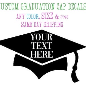 May include: Black graduation cap silhouette with the text "YOUR TEXT HERE" in white.  Customizable graduation cap decals.  Any colour, size, and font.  Same day shipping.