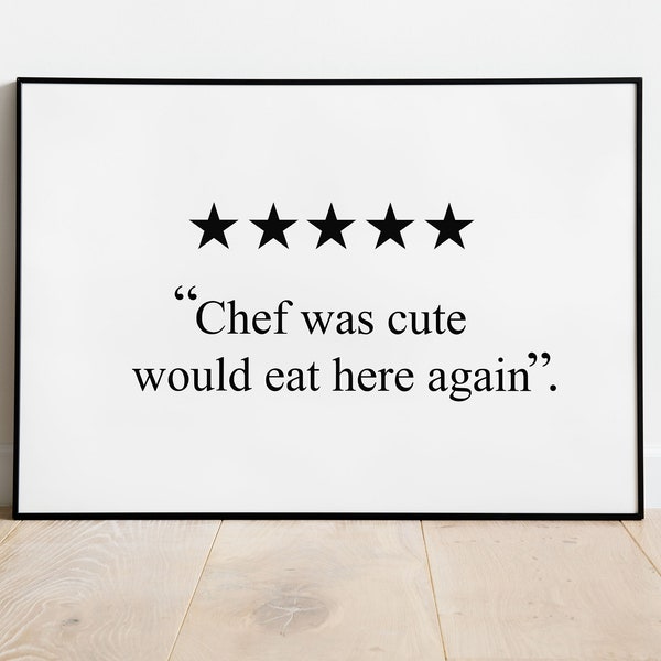 Chef was cute would Eat Here Again, Printable wall art, Kitchen Print, Kitchen rating print, wall decor, wall art, 5 star food review,