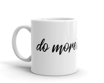 Do More Than Exist Mug, Inspirational Mug, Motivational Mug, Minimalist Mug, Spiritual Mug