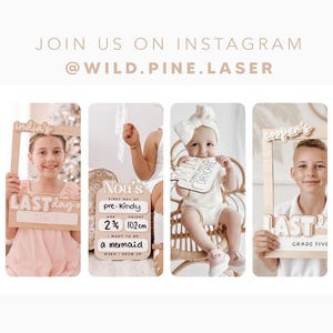 May include: A collage of children with wooden photo frames and signs. One frame says "LAST day", another says "GRADE FIVE". Other signs include "Noa's pre-Kindy" and a height chart. The text "JOIN US ON INSTAGRAM @WILD.PINE.LASER" is at the top.