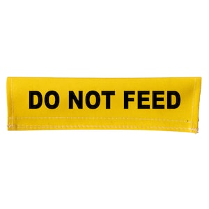 DO NOT FEED Leash Wrap Sleeve Cover - Closes over Leash - Wording on Both Sides