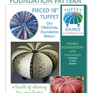 May include: A pattern for an 18 inch pieced tuffet with a fusible foundation. The pattern includes instructions and is from Tuft Source. The image shows three different tuffet designs, one with a black and white fabric, one with a red and orange fabric, and one with a blue and purple fabric.