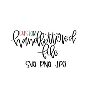 Custom Handlettered Design Word Phrase PNG SVG JPEG jpg download istantaneo