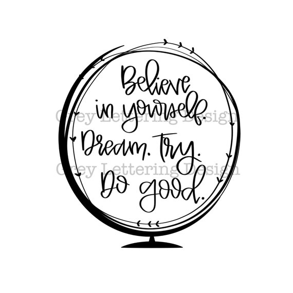 Download Handlettered Globe Believe In Yourself Graduation Cap Cricut Svg Png Jpg Files Vinyl Heat Transfer Instant