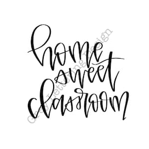 Handlettered Home Sweet Classroom Script cricut SVG PNG JPG files vinyl heat transfer instant download cut file