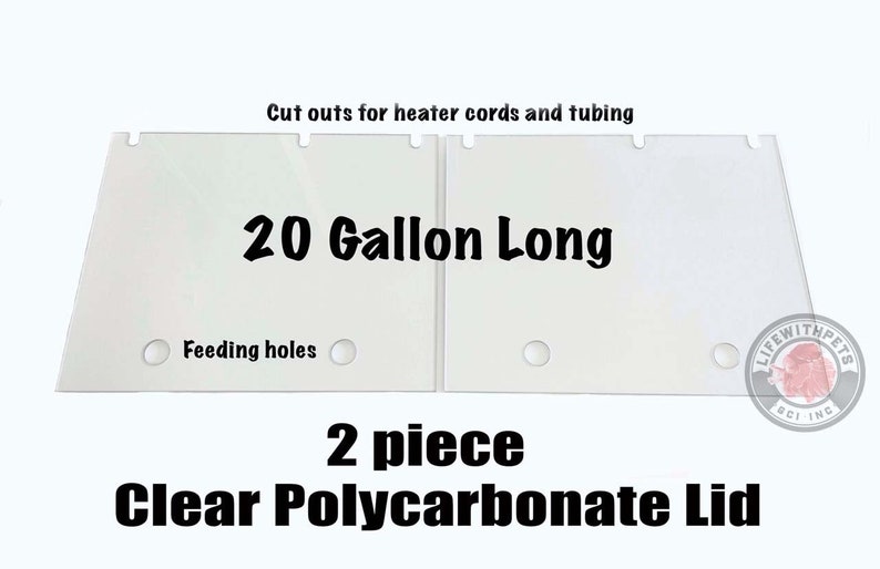 May include: Two-piece clear polycarbonate lid for a 20-gallon long aquarium. The lid has cutouts for heater cords and tubing, and feeding holes.