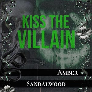 May include: A rectangular candle label featuring the text KISS THE VILLAIN in green, with AMBER, SANDALWOOD, and LITTLE MONSTER printed below. The design includes a black snake, a skull, and floral accents, with the text HAND POURED | 3 OZ | 100% SOY WAX.