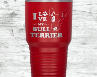 I Love My Bull Terrier Coffee Tumbler - Gift For Dog Owner