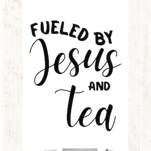 Digitale download SVG, PNG gevoed door Jezus en thee