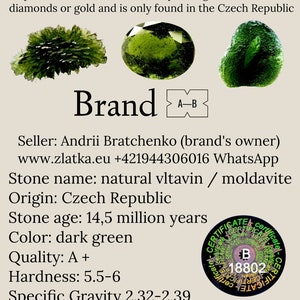 May include: Certificate of authenticity for a dark green moldavite stone. The certificate states that the stone is natural vltavin, from the Czech Republic, and is 14.5 million years old. The stone has a hardness of 5.5-6 and a specific gravity of 2.32-2.39. The certificate is signed by Zlatka.