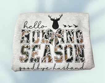 Hello Hunting Season Goodbye Husband Unisex Crewneck women&#39;s