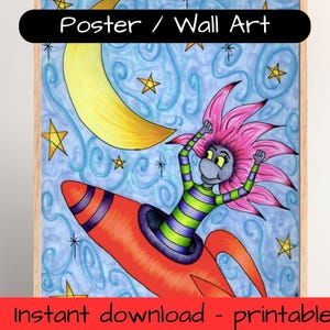 May include: Colorful wall art print featuring a whimsical character in a rocket ship, set against a backdrop of a crescent moon, stars, and swirling blue patterns. The text "Poster / Wall Art" and "Instant download - printable" are included.