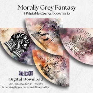 May include: Four printable corner bookmarks with fantasy-themed illustrations. Each bookmark features a unique design, including a dragon, a skull, and celestial elements, set against a watercolor background. The text "Morally Grey Fantasy" is at the top.