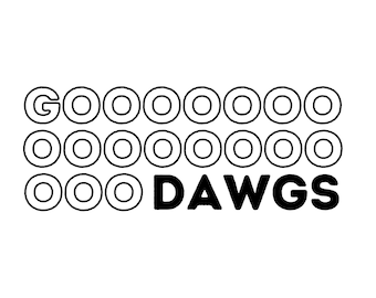 May include: Black and white graphic design with the text "GO" followed by 12 circles and the text "DAWGS".