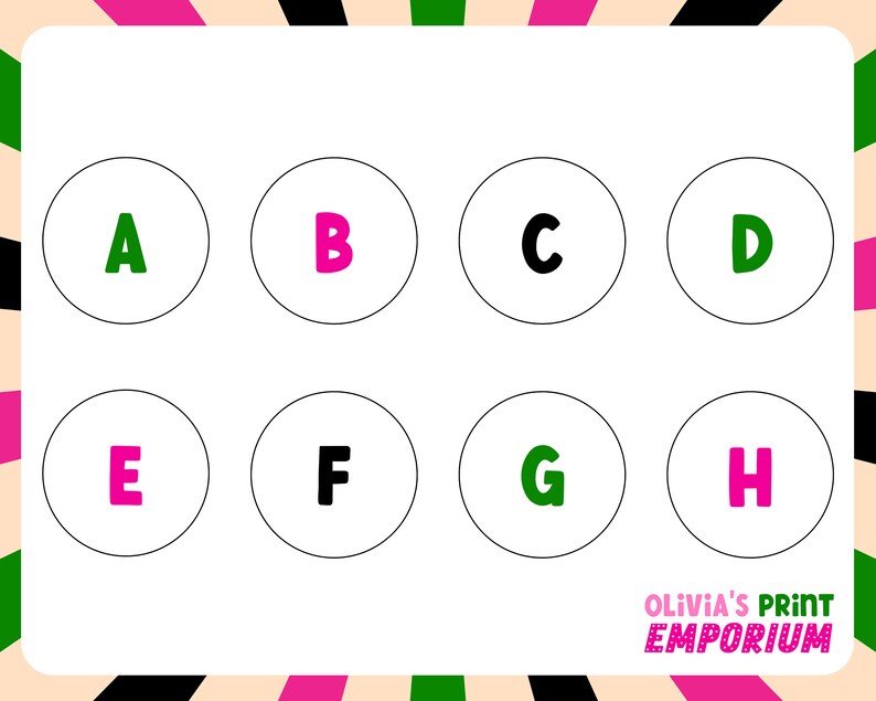 May include: A white sheet with eight circles, each containing a letter of the alphabet from A to H. The letters are in different colors: pink, black, and green. The text "OLIVIA'S PRINT EMPORIUM" is at the bottom of the sheet.