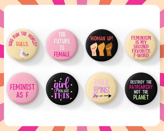 Feminist Pin Badges, Destroy the Patriarchy, Radical Feminist, Woman Up, Future is Female, Girl You Got This, Girl Power, Empowerment
