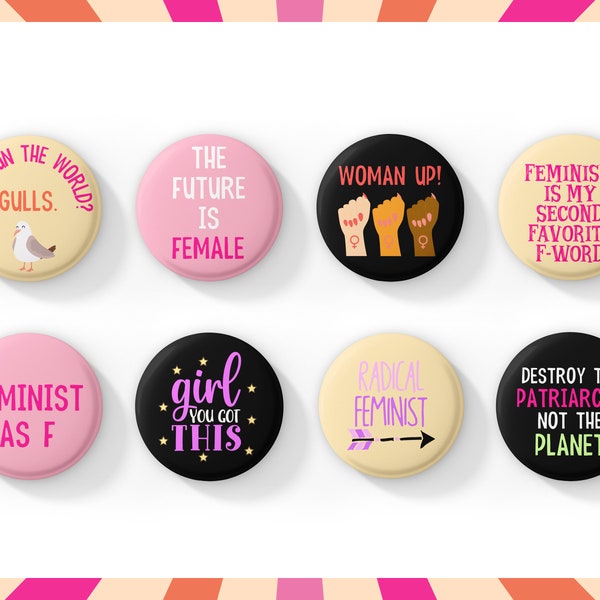 Feminist Pin Badges, Destroy the Patriarchy, Radical Feminist, Woman Up, Future is Female, Girl You Got This, Girl Power, Empowerment