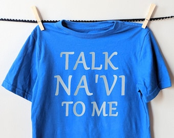 Talk Na'vi To Me Iron On Transfer