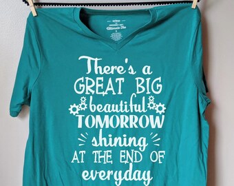 There's a Great Big Beautiful Tomorrow  Iron On Transfer