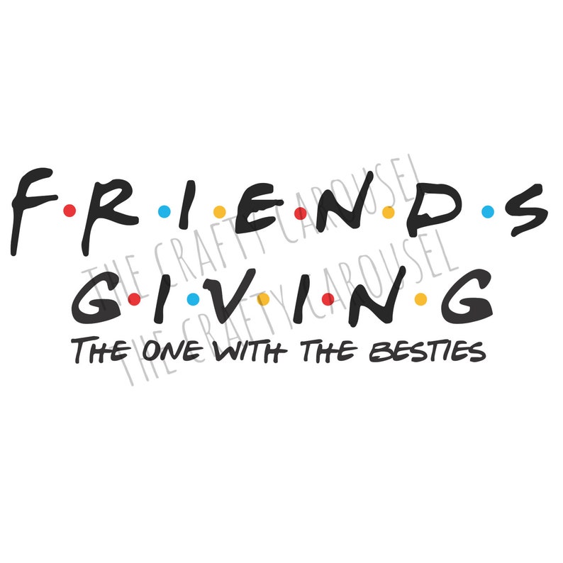 Friends Thanksgiving SVG Cut File Silhouette Cricut | Etsy