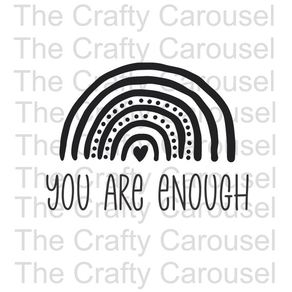 Download You Are Enough Svg Cut File For Silhouette And Cricut Vinyl Etsy